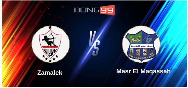 Zamalek vs Masr El Maqassah